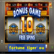 fortune tiger ou fortune ox